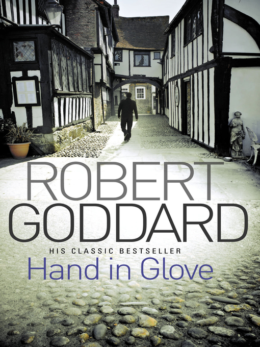 Title details for Hand In Glove by Robert Goddard - Available